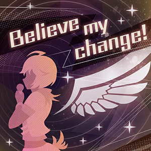 Believe my change! ジャケット